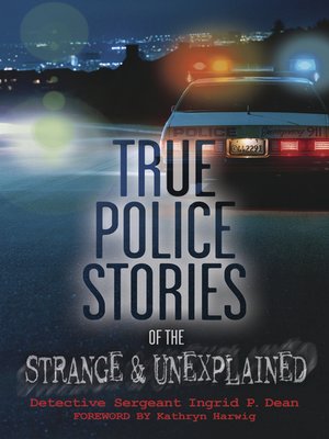 True Police Stories of the Strange & Unexplained - ebook